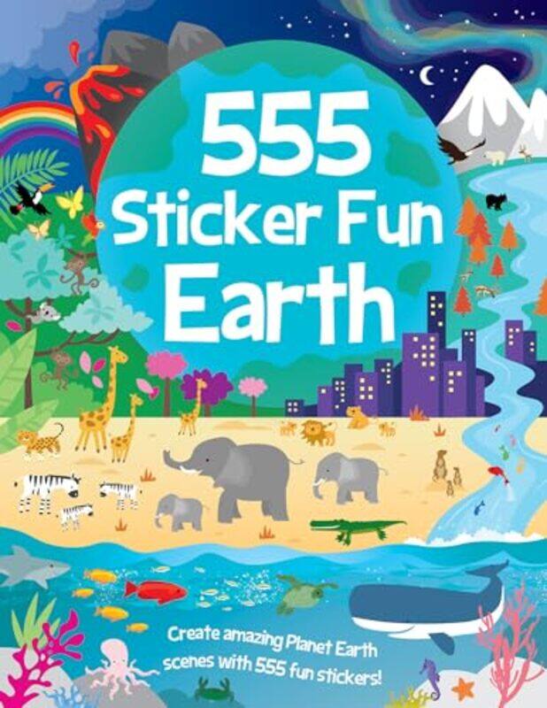 

555 Sticker Fun Earth Activity Book By Graham, Oakley - Walker, Bethany - Crisp, Dan - Paperback
