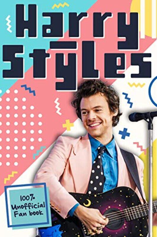 

Harry Styles The Ultimate Fan Book 100 Unofficial by Emily Hibbs-Paperback