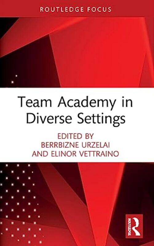 

Team Academy In Diverse Settings by Berrbizne (University of the West of England, UK) UrzelaiElinor (Aston University, UK) Vettraino-Paperback