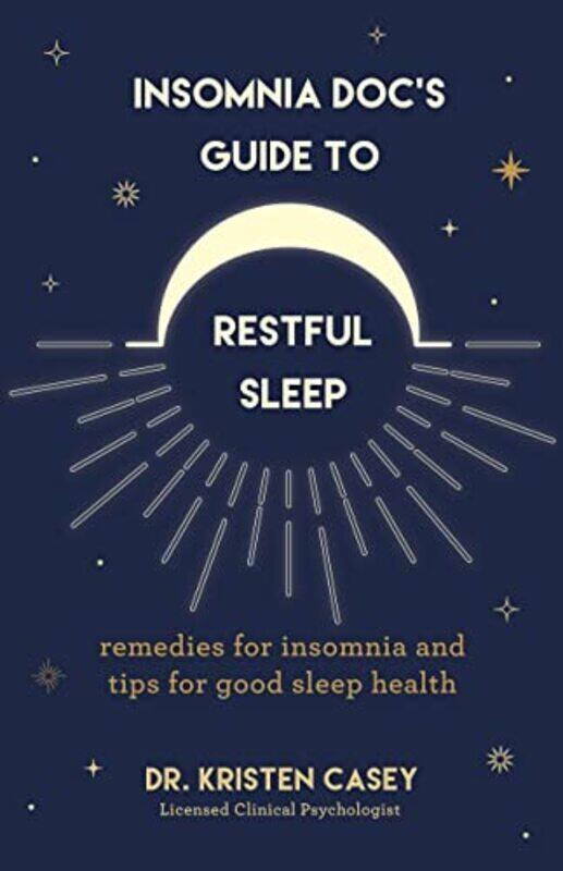 

Insomnia DocS Guide To Restful Sleep,Paperback by Dr. Kristen Casey