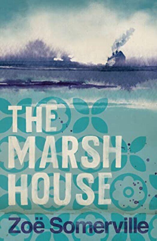 

The Marsh House by Somerville Zoe Somerville-Paperback