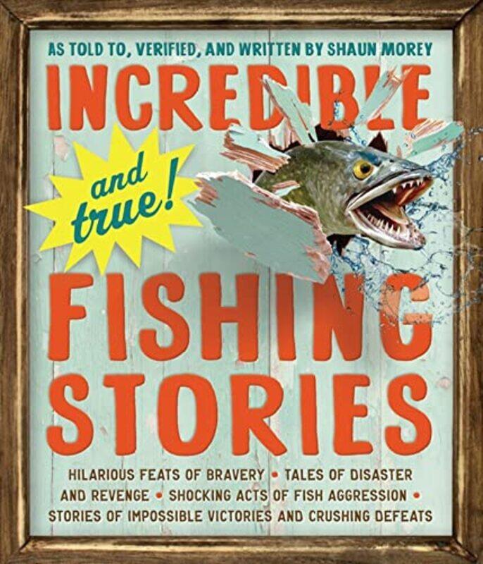 

Incredibleand True!Fishing Stories by Chris NelsonDemi Taylor-Paperback