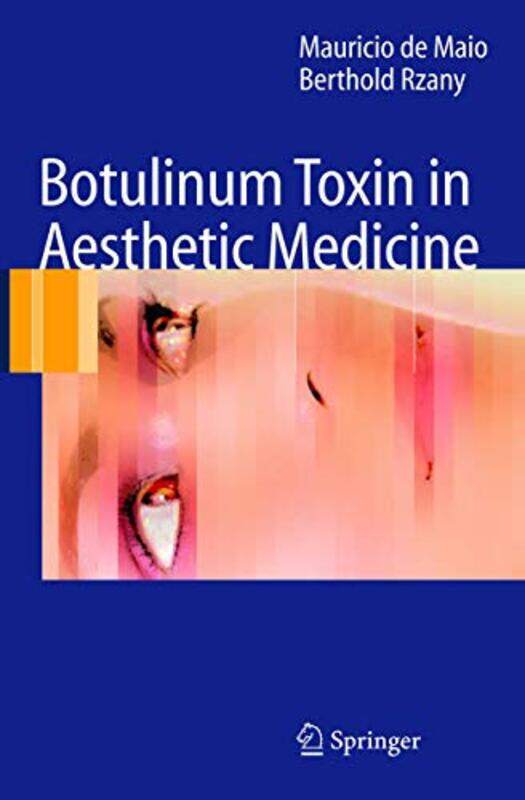 

Botulinum Toxin In Aesthetic Medicine By De Maio, Mauricio - Rzany, Berthold Paperback