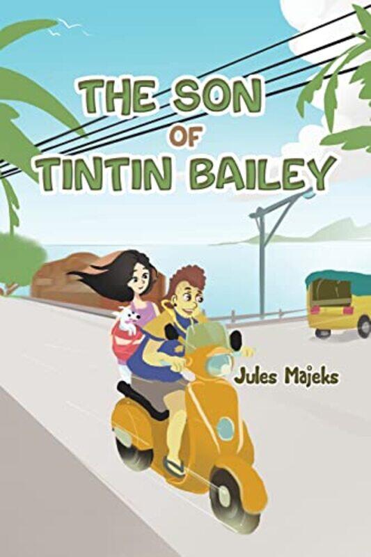 

The Son of Tintin Bailey by Jules Majeks-Paperback