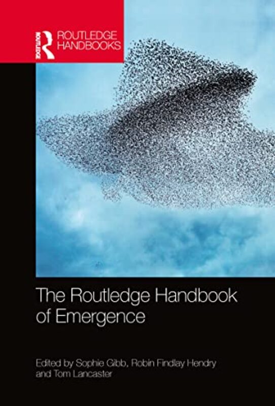 The Routledge Handbook of Emergence by Sophie GibbRobin Findlay HendryTom Lancaster-Paperback