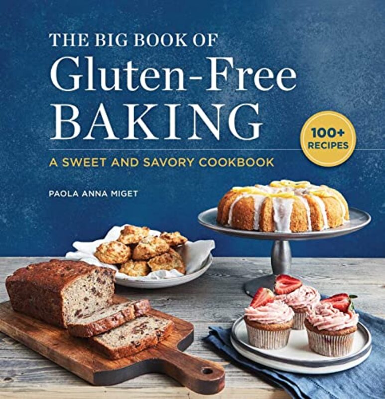 The Big Book Of Glutenfree Baking A Sweet And Savory Cookbook By Miget, Paola Anna Paperback