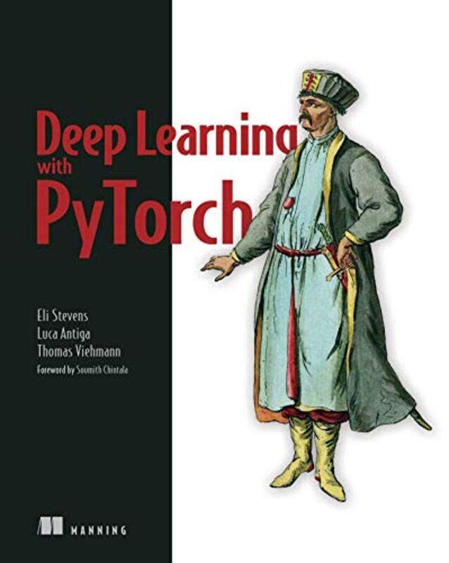 

Deep Learning with PyTorch by Eli StevensLuca Antiga-Paperback