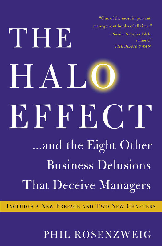 

The Halo Effect... and the Eight Other Business Delusions That Deceive Managers, Paperback Book, By: Phil Rosenzweig