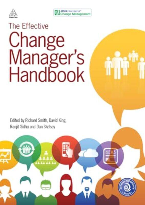 

The Effective Change Managers Handbook by Richard SmithDavid KingRanjit SidhuDan SkelseyAPMG-Paperback