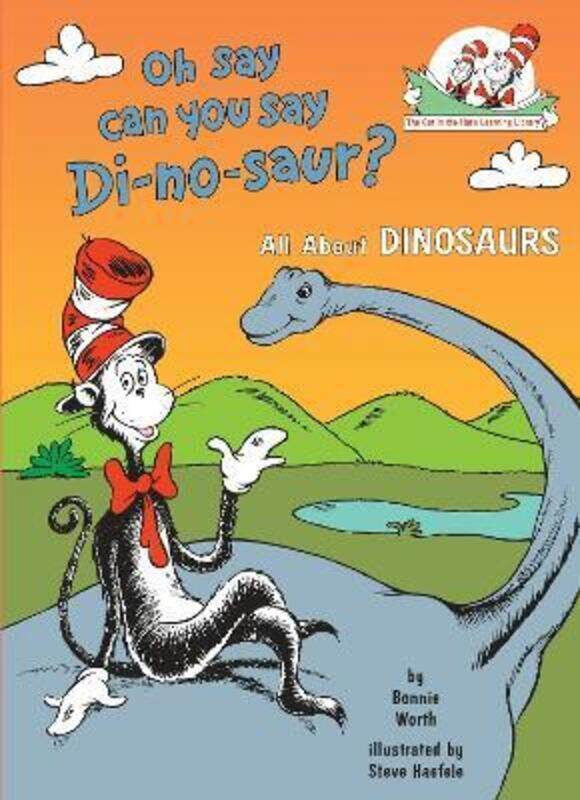 

Oh, Say Can You Say DI-NO-SAUR (Cat in the Hat's Lrning Libry),Hardcover,ByBonnie Worth