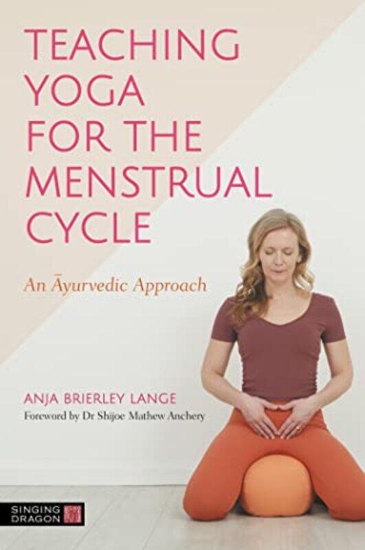 

Teaching Yoga for the Menstrual Cycle by Anja Brierley Lange-Paperback