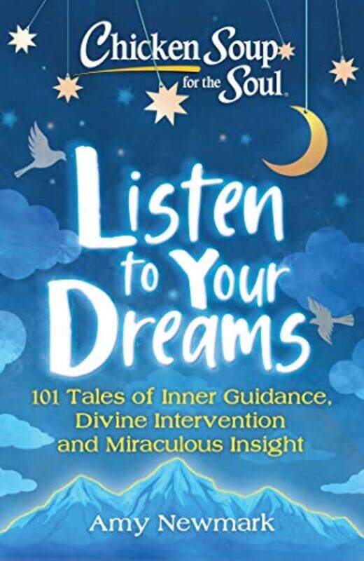 

Chicken Soup for the Soul Listen to Your Dreams by Amy Newmark-Paperback