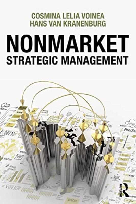 

Nonmarket Strategic Management by Cosmina Lelia Radboud University, Nijmegen, Netherlands VoineaHans Radboud University, Nijmegen, Netherland Van Kran