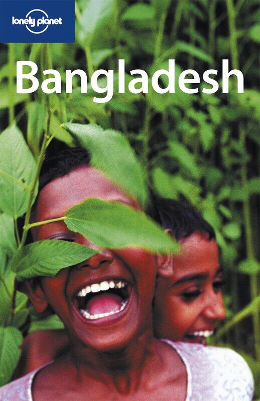 

Bangladesh (Lonely Planet Country Guide)
