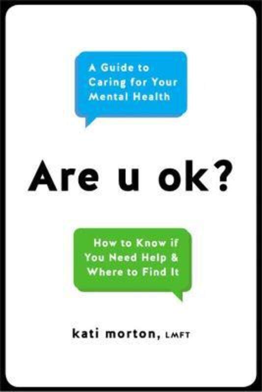 

Are U Ok: A Guide to Caring For Your Mental Health,Hardcover,ByMorton LMFT, Kati