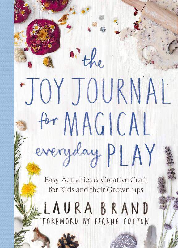 

The Joy Journal for Magical Everyday Play, Paperback Book, By: Laura Brand - Fearne Cotton