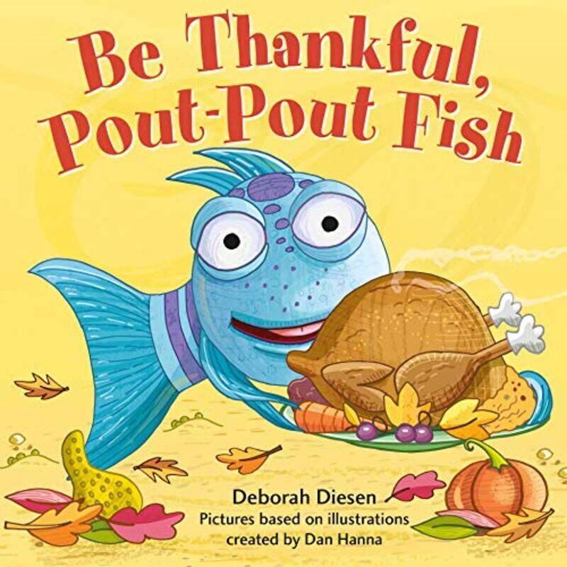 

Be Thankful, Pout-Pout Fish By Diesen, Deborah - Hanna, Dan Paperback