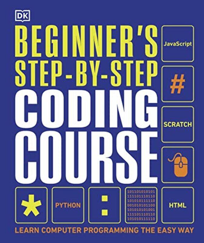 

Beginners Step-by-Step Coding Course: Learn Computer Programming the Easy Way,Hardcover by DK