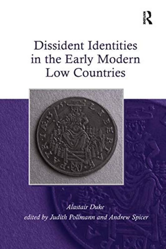 

Dissident Identities in the Early Modern Low Countries by Norman University of Glasgow Gray-Paperback