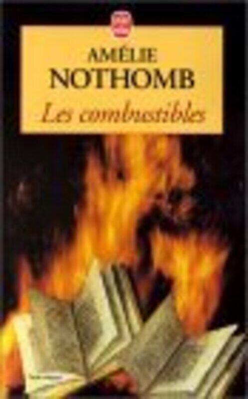 

Les Combustibles, By: Amelie Nothomb