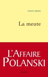 Je hais la meute, l'affaire Polanski, Paperback Book, By: Yann Moix