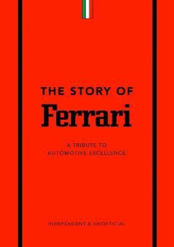 

The Story of Ferrari: A Tribute to Automotive Excellence.Hardcover,By :Welbeck