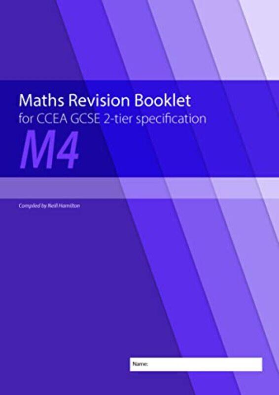 

Maths Revision Booklet M4 for CCEA GCSE 2tier Specification by Neill Hamilton-Paperback