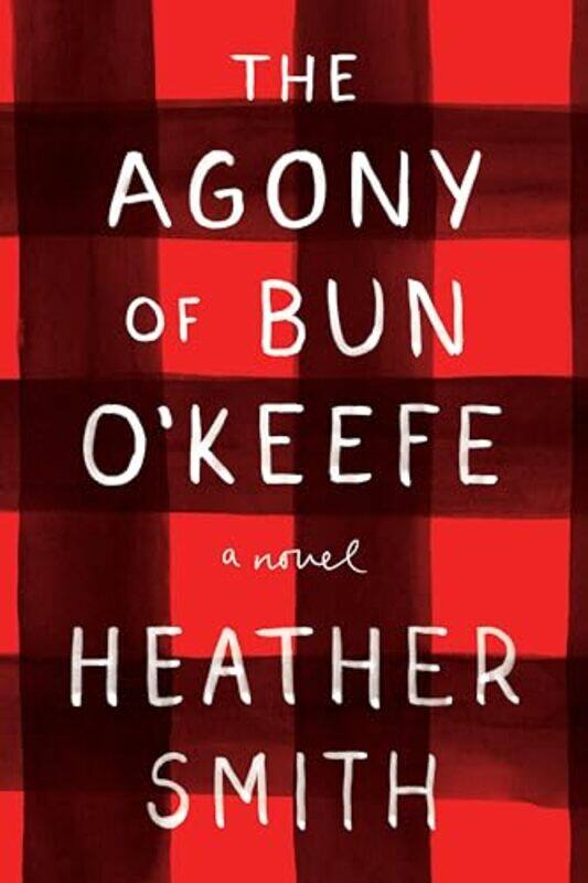 

the Agony of Bun OKeefe by Heather T Smith-Paperback