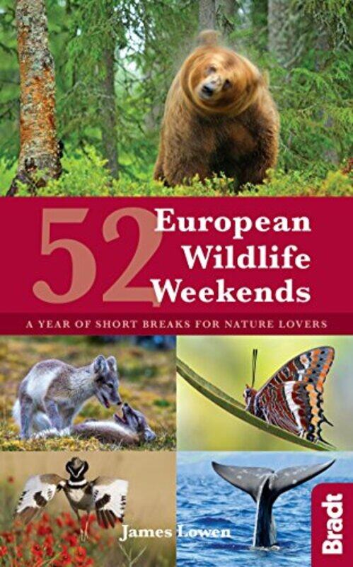 

52 European Wildlife Weekends by James Lowen-Paperback