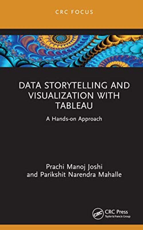 

Data Storytelling and Visualization with Tableau by Prachi Manoj VIIT, Pune, India JoshiParikshit Narendra Vishwakarma Inst of Information Tech, India