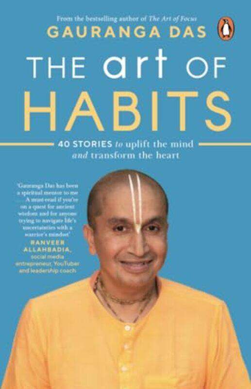 

The Art Of Habits 40 Stories To Uplift The Mind And Transform The Heart by Das, Gauranga - Paperback