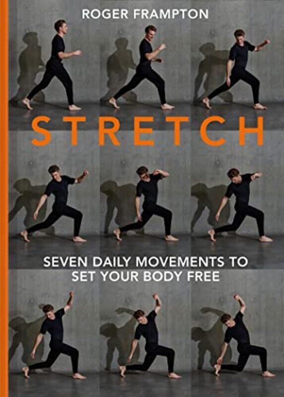 

STRETCH: 7 daily movements to set your body free , Hardcover by Frampton, Roger