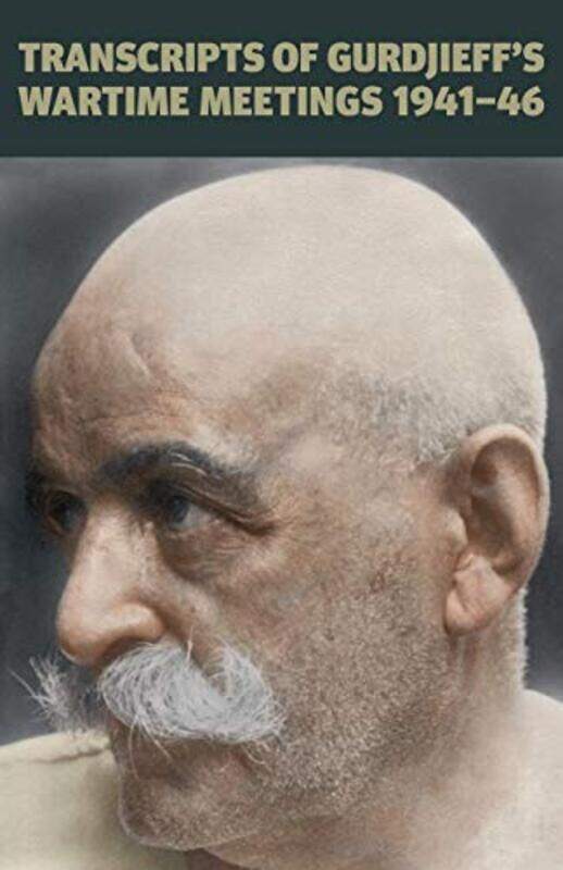 

Transcripts of Gurdjieffs Meetings 19411946 by Gurdjieff-Paperback