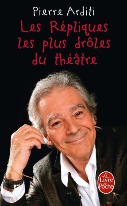 

Les Repliques les plus drôles du theatre, By: Pierre Arditi