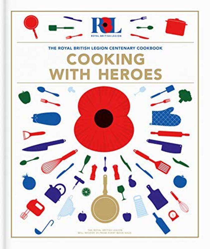 

Cooking With Heroes The Royal British Legion Centenary Cookbook by Jon Pullen-Hardcover