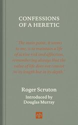 Confessions of a Heretic Revised Edition by Roger Scruton-Hardcover