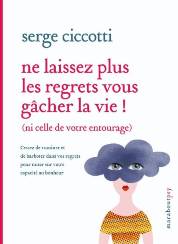 Ne laissez plus les regrets vous gâcher la vie,Paperback,By:Serge Ciccotti