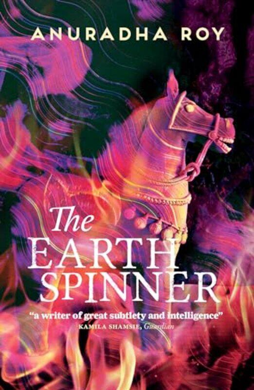 

The Earthspinner by Anuradha Roy-Hardcover