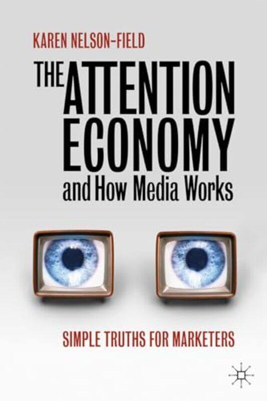 

The Attention Economy and How Media Works by Maurice Bull-Hardcover