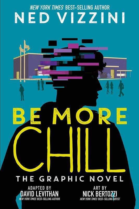 

Be More Chill: The Graphic Novel, Paperback Book, By: Ned Vizzini - David Levithan - Nick Bertozzi