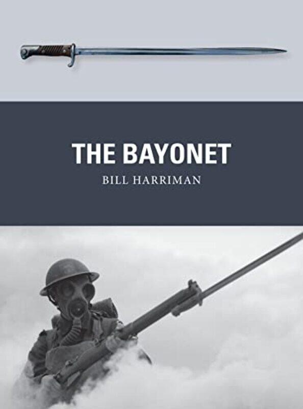 

The Bayonet by Bill HarrimanMr Adam HookAlan Gilliland-Paperback