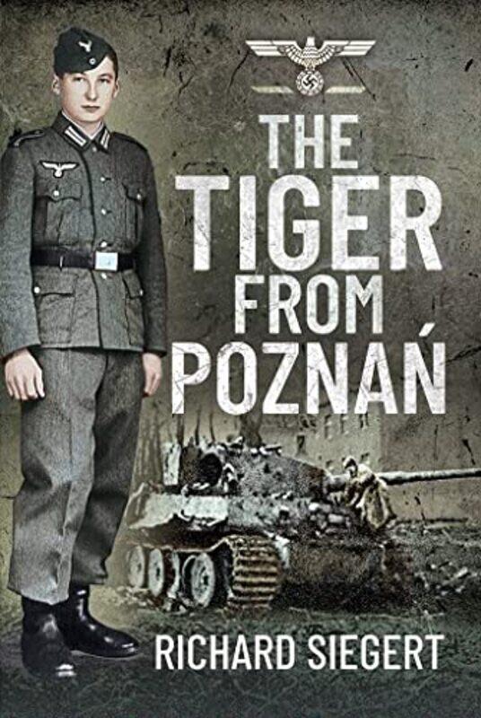 

The Tiger From Pozna by Richard Siegert-Hardcover
