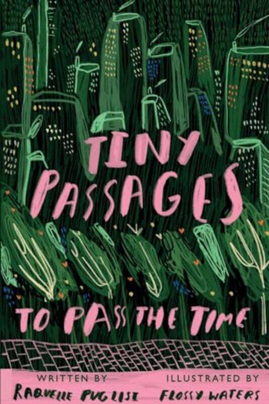 

Tiny Passages To Pass The Time by Raquelle Puglisi-Paperback