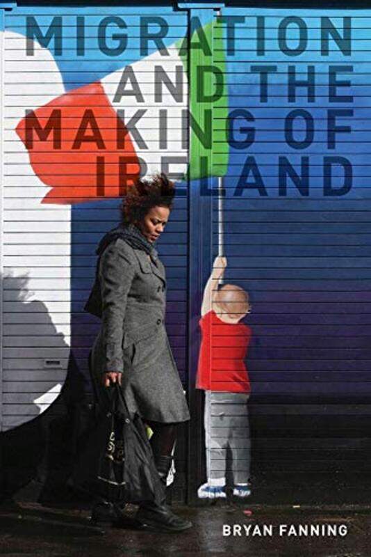 

Migration and the Making of Ireland by Haynes Publishing-Paperback