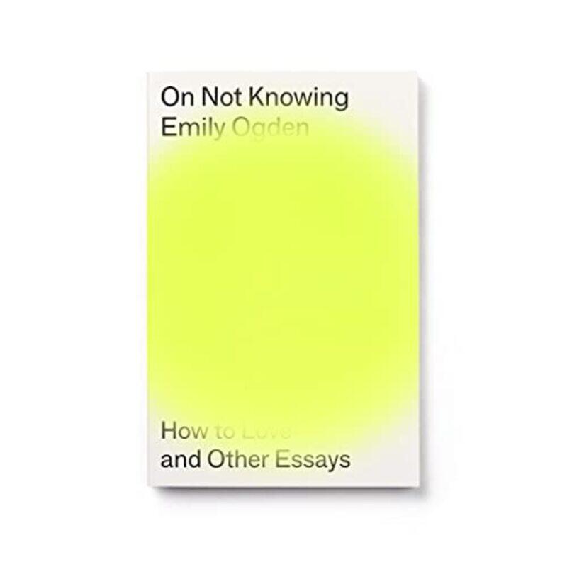 

On Not Knowing by Emily Ogden-Paperback