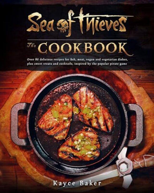 

Sea Of Thieves The Cookbook By Baker, Kayce - Hardcover