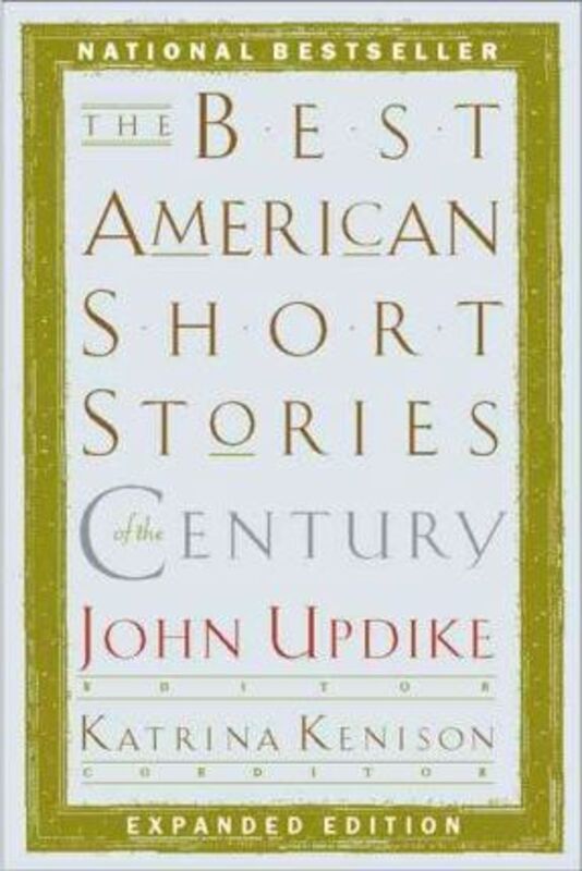 The Best American Short Stories of the Century, Paperback Book, By: John Updike