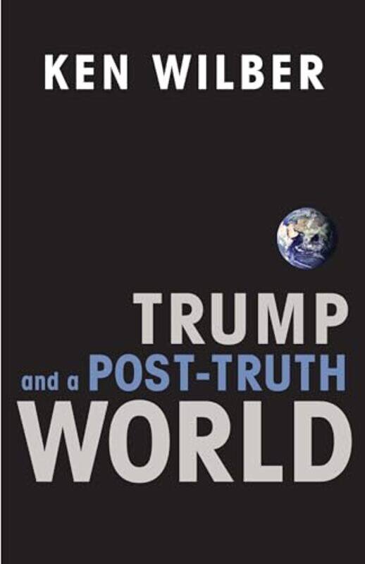

Trump and a PostTruth World by Ken Wilber-Paperback