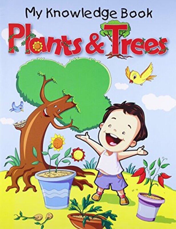 

Plants & Trees My Knowledge Book by Tomar, Pallabi B - Iplani, Hitesh - Paperback
