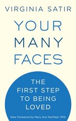 Your Many Faces The First Step To Being Loved by Satir, Virginia..Paperback